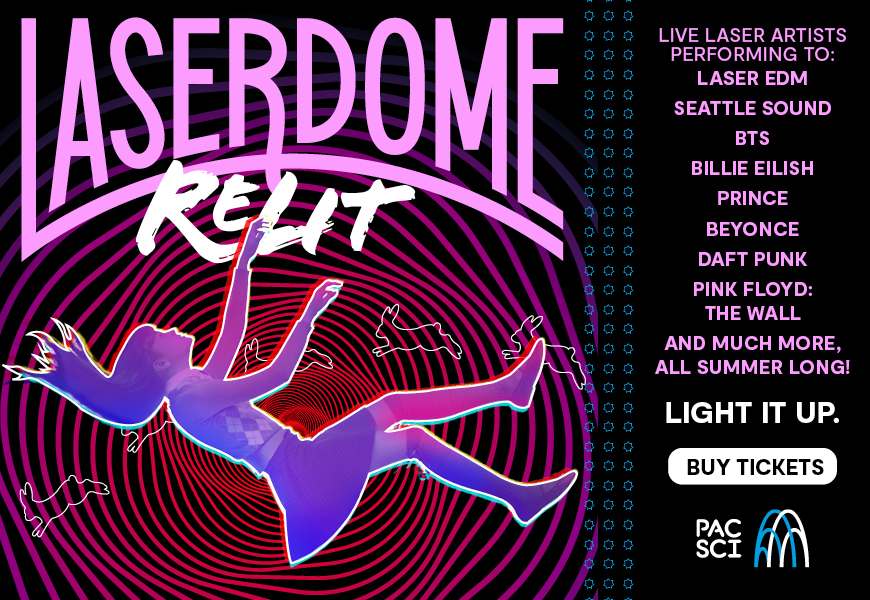 The words "LASERDOME RELIT" over the image of a woman falling into a swirling rabbit hole with rabbits behind her. Beside the image the words "Live laser artists performing to: Laser EDM, Seattle Sound, BTS, Billie Eilish, Prince, Beyonce, Daft Punk, Pink Floyd: The Wall and much more, all summer long! Light it up! Buy Tickets, PAC SCI"