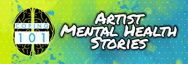 Green and blue background with words "Coping 101, Artist Mental Health Stories"