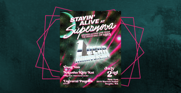 The words 'Stayin' Alive at Supernova, Broadcasting live form the Disco Ball on C895. July 2nd, 9pm-4an 110 S Horton Street, Seattle WA"