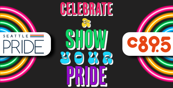 Two neon rainbows framing the words "Celebrate & Show YOUR Pride" with the C895 and Seattle Pride Logos