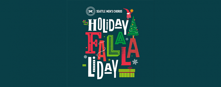 Holiday Fa-la-la-liday show with the Seattle's Men Chorus
