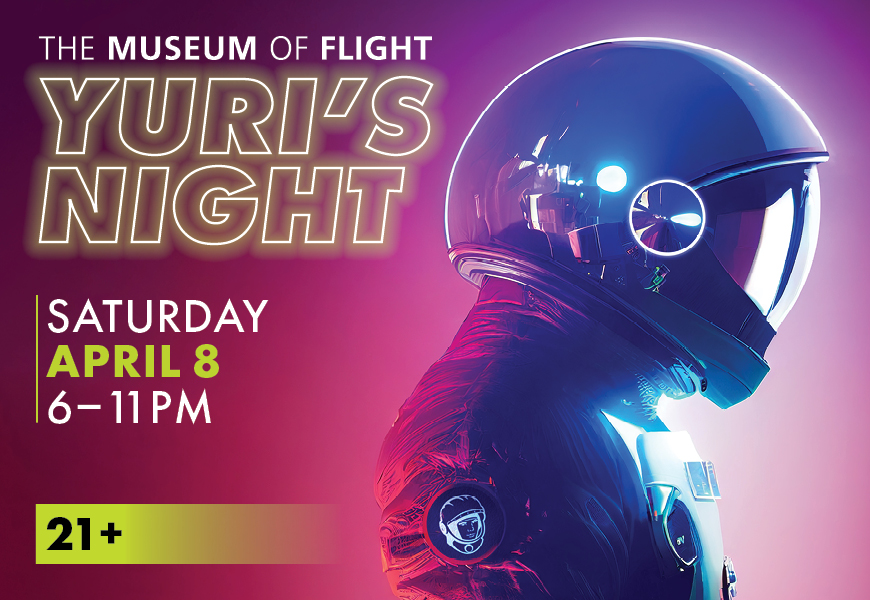 An image of an astronaut and the words "The Museum of Flight: Yuri's Night, Saturday April 8th, 6-11pm, 21+"