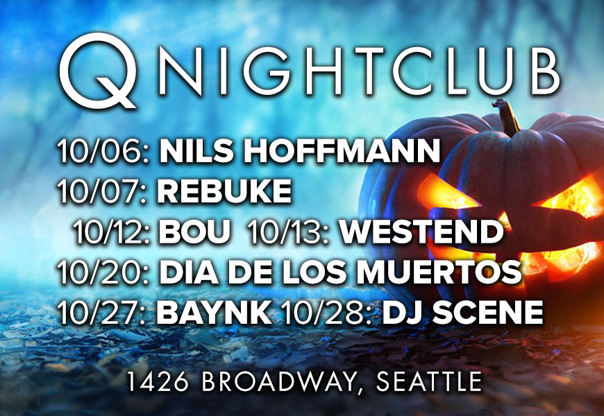 An image of a jackolantern with the words "Q Nightclub 10/06: Nils Hoffman, 10/07: Rebuke, 10/12: Bou, 10/13: Westend, 10/20: Dia de los Muertos, 10/27: Baynk, 10/28: DJ Scene