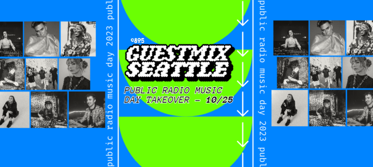 The words "Guest Mix Seattle Public Radio Music Day Take Over" on a green and blue background with black and white photos of the featured DJs