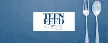 The words "Teen Feed" with a fork and spoon in the background on the right side