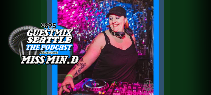An image of Miss Min.d with the words "Guest Mix Seattle: The Podcast feauring Miss Min.d" with an image of the Space Needle