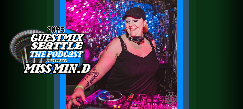 Guest Mix Seattle with Miss Min.d! - C89.5