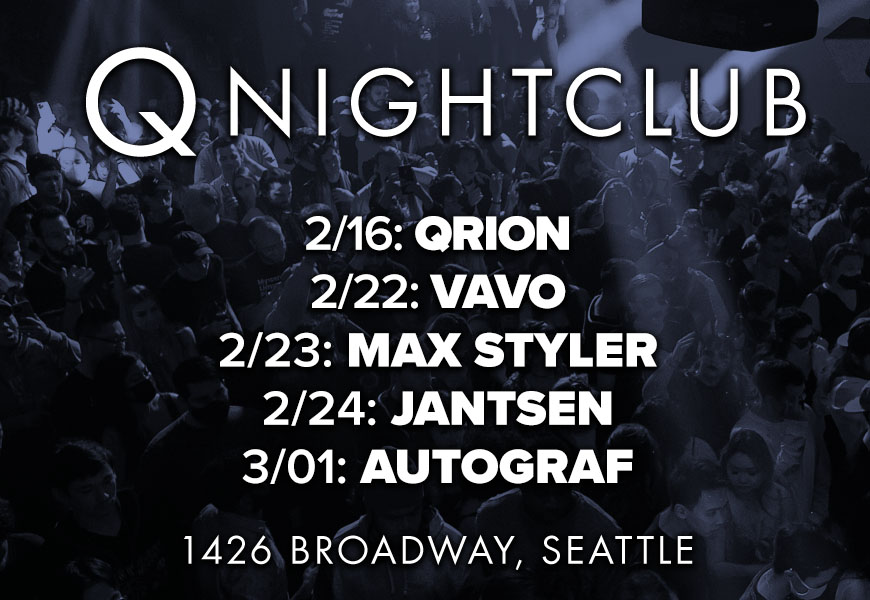 A background of a crowd shaded blue with the words "Q Nightclub - 2/16: QRION, 2/22: VAVO, 2/23: Max Styler, 2/24: Jantsen, 3/10: Autograf 1426 Broadway, Seattle"