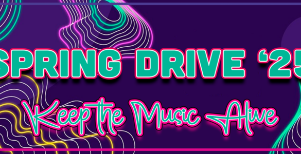 A graphic image with the words: Spring Drive '25 Keep the Music Alive!