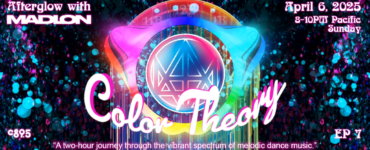 Promotional banner for "Afterglow with Madeon, Color Theory" event on April 6, 2025, from 8-10 PM Pacific Time, featuring vibrant, colorful graphics and text announcing EP 7 and a thematic focus on melodic dance music.