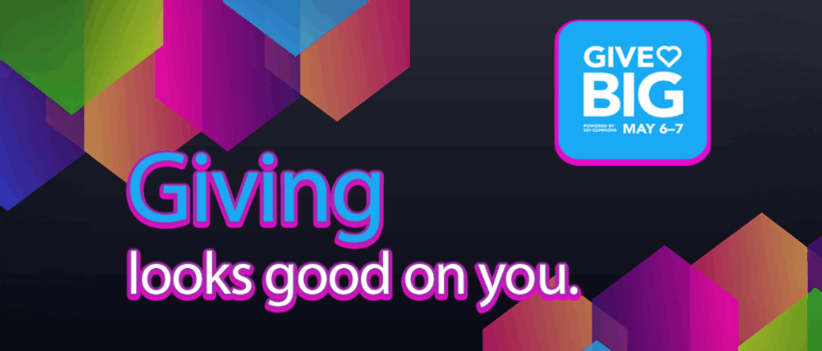 Promotional banner for "Give Big" event by c895, scheduled for May 6-7. Features the phrase "Giving looks good on you" in stylized text, with vibrant, multi-colored geometric shapes in the background.
