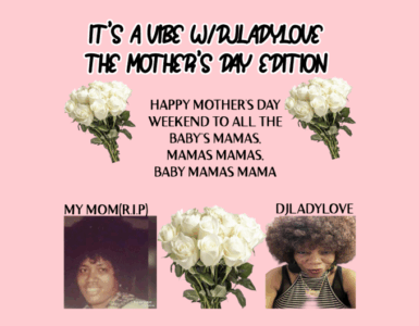 Promotional banner for 'It's a Vibe Wildandlove: The Mother's Day Edition.' The layout includes white roses and two photographs labeled 'My mom (RIP)' and 'DILADYLOVE,' against a pink background with greetings and expressions for Mother's Day.