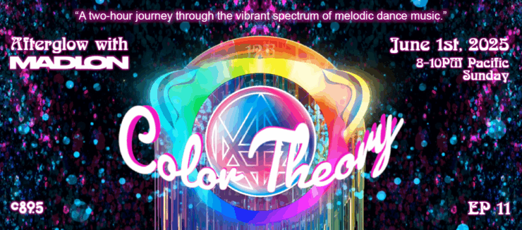Promotional banner for "Afterglow with Madeon" featuring the event "Color Theory" on June 1st, 2025 from 8-10 PM Pacific, titled as a two-hour journey through the vibrant spectrum of melodic dance music, EP 11, against a sparkling multicolored background.