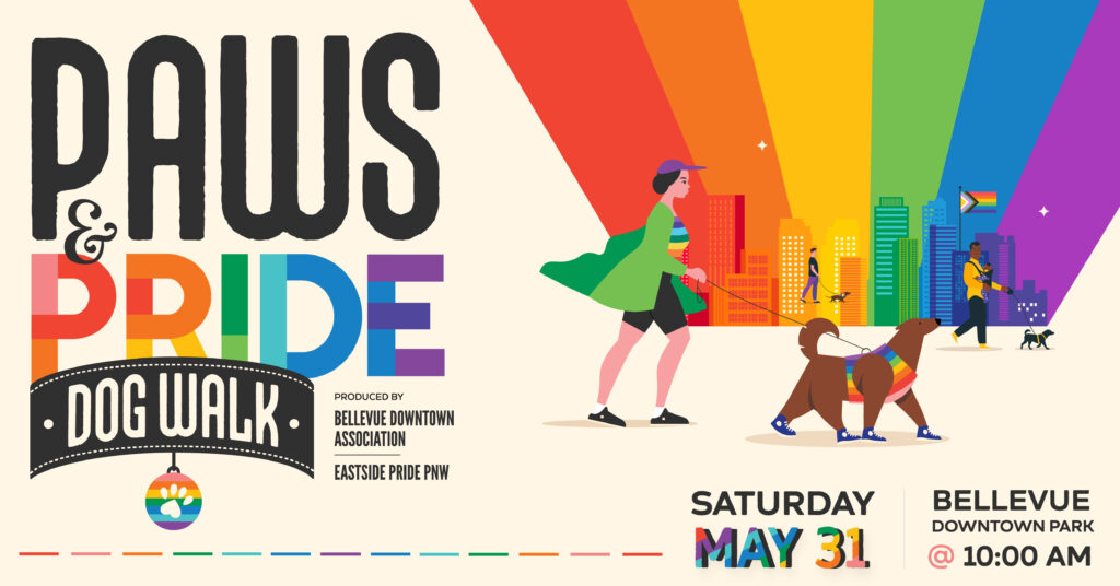 Promotional graphic for the Paws & Pride Dog Walk event produced by Bellevue Downtown Association and Eastside Pride PNW. Scheduled for Saturday, May 31 at Bellevue Downtown Park at 10:00 AM. The image features a colorful city skyline and a person walking two dogs, one wearing a pride flag cape, against a rainbow-colored background.