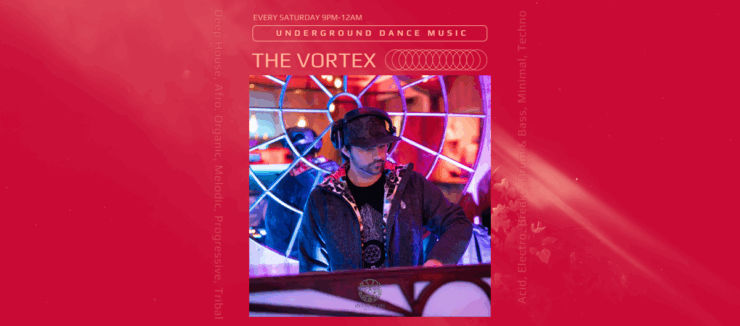 Promotional poster for 'The Vortex' underground dance music event, featuring a DJ at a mixing desk set against a backdrop of glowing circular patterns, held every Saturday from 9 PM to 12 AM. The event showcases various music genres including Deep House, Afro, Organic, Melodic, Progressive, Tribal, and Acid Electro, Bass & Minimal Techno.