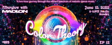 Promotional banner for "Afterglow with Madeon - Color Theory, EP 12" featuring vibrant, colorful graphics, scheduled for June 15, 2025, from 8-10PM Pacific on a Sunday.