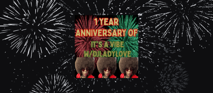 Image celebrating the 1-year anniversary of 'It's A Vibe #WorldLadyLove' with vibrant fireworks in the background and a central banner featuring colorful text and repeated images of a person wearing large sunglasses