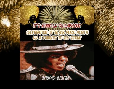 Promotional poster for 'It's a Vibe with DJ Lady Love', celebrating Black Music Month with a tribute to Sly Stone, featuring an image of Sly Stone in a wide-brimmed hat and sunglasses.