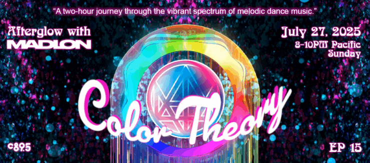 Promotional graphic for "Afterglow with Madeon, Color Theory, Episode 15" event on July 27, 2025, featuring bright colors and stylized text, emphasizing a melodic dance music theme.