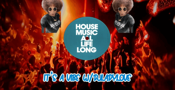 Promotional graphic for 'House Music All Life Long' featuring DJ Lady Love, with images of her and a lively crowd enjoying a concert.