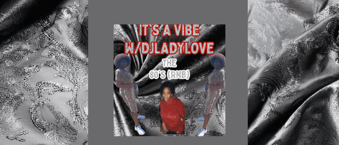 Image featuring three figures on a textured silvery background, styled with a 1980s theme, labeled 'It's a Vibe #DJLadyLove The 80's Kind!'