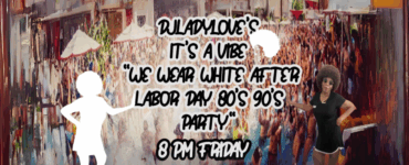 Promotional image for DJ Lady Love's 'It's a Vibe - We Wear White After Labor Day 80s 90s Party'. Features a festive crowd scene with a person in the foreground wearing a black outfit and large afro, and textual details about the event time.