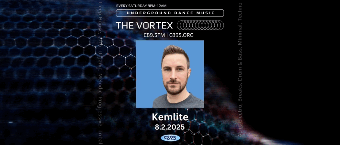 Promotional banner for "The Vortex" on C89.5FM featuring a person with short hair, a beard, and a light blue shirt. The event focuses on underground dance music and takes place every Saturday night. The date displayed is August 2, 2025, and the person is identified as Kemlite. The background features a dark, honeycomb pattern overlaid with blue digital effects.