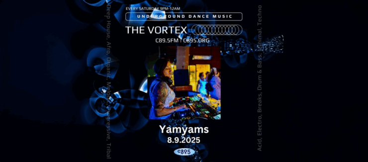 Promotional banner for "The Vortex" on C89.5FM featuring a person with short hair, a beard, and a light blue shirt. The event focuses on underground dance music and takes place every Saturday night. The date displayed is August 9, 2025, and the person is identified as Yamyam. The background features a dark, honeycomb pattern overlaid with blue digital effects.