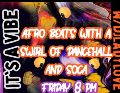Promotional banner for "It's A Vibe" event featuring Afro beats with a swirl of Dancehall and Soca. The image includes colorful, psychedelic artwork and two artistic representations of individuals in stylish sunglasses and vibrant attire. Event details: Friday at 8 PM.