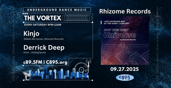 Advertisement for "The Vortex," a weekly underground dance music radio show on C89.5 FM from 9 PM to midnight, featuring DJ Kinjo from Derrick Records and host Derrick Deep from Uniting Souls. Includes promotion for an upcoming show on September 27, 2025, by Rhizome Records titled "Body Space Universe." The background features abstract, cosmic-inspired designs.