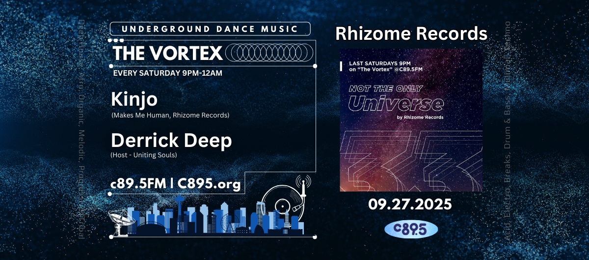 Advertisement for "The Vortex," a weekly underground dance music radio show on C89.5 FM from 9 PM to midnight, featuring DJ Kinjo from Derrick Records and host Derrick Deep from Uniting Souls. Includes promotion for an upcoming show on September 27, 2025, by Rhizome Records titled "Body Space Universe." The background features abstract, cosmic-inspired designs.