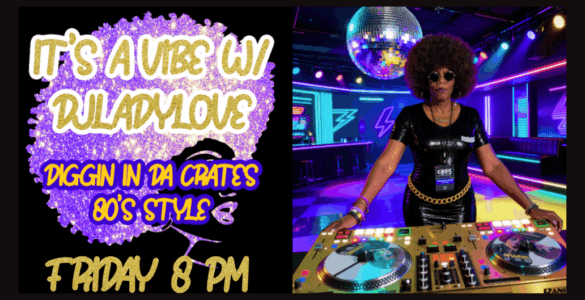Promotional image for "It's A Vibe DJ Lady Love," featuring a DJ at a turntable in a club with a disco ball, neon lights, and '80s style decor, announcing a show on Friday at 8 PM.