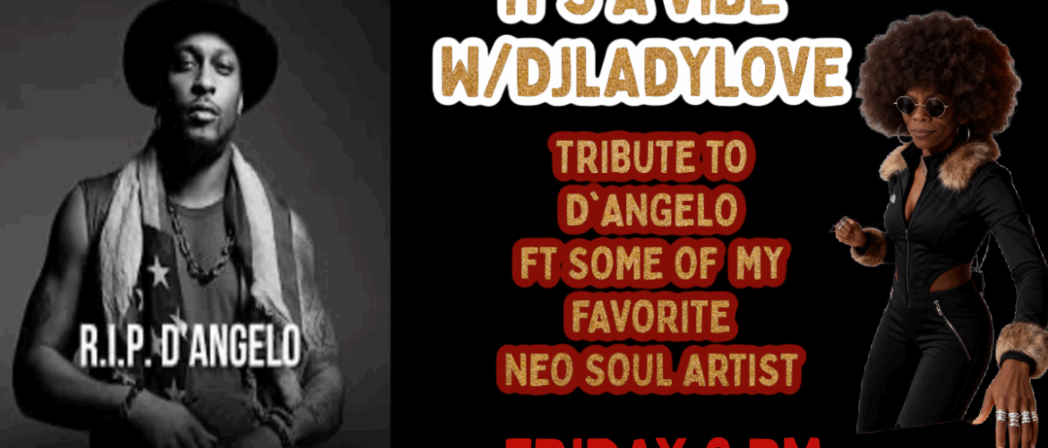 Promotional image for a tribute event to D'Angelo titled "It's a Vibe W/DjAdyLove". The image features two individuals, one on the left wearing a tank top and a hat, and another on the right in a fur coat and sunglasses. Event details include "Tribute to D'Angelo ft some of my favorite Neo Soul artist", scheduled for Friday at 8 PM.