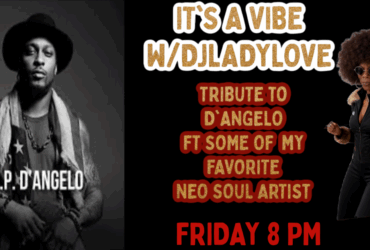 Promotional image for a tribute event to D'Angelo titled "It's a Vibe W/DjAdyLove". The image features two individuals, one on the left wearing a tank top and a hat, and another on the right in a fur coat and sunglasses. Event details include "Tribute to D'Angelo ft some of my favorite Neo Soul artist", scheduled for Friday at 8 PM.
