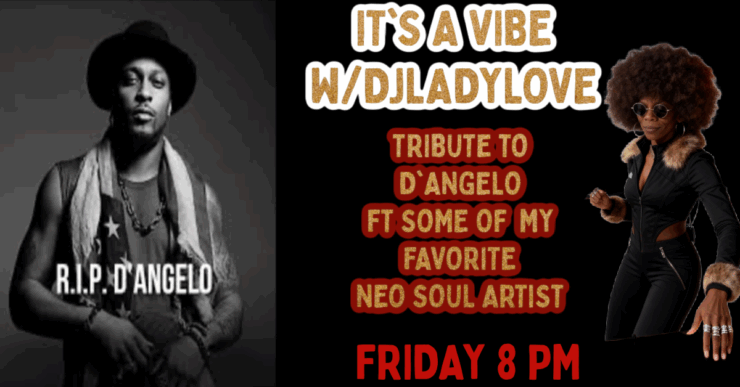 Promotional image for a tribute event to D'Angelo titled "It's a Vibe W/DjAdyLove". The image features two individuals, one on the left wearing a tank top and a hat, and another on the right in a fur coat and sunglasses. Event details include "Tribute to D'Angelo ft some of my favorite Neo Soul artist", scheduled for Friday at 8 PM.