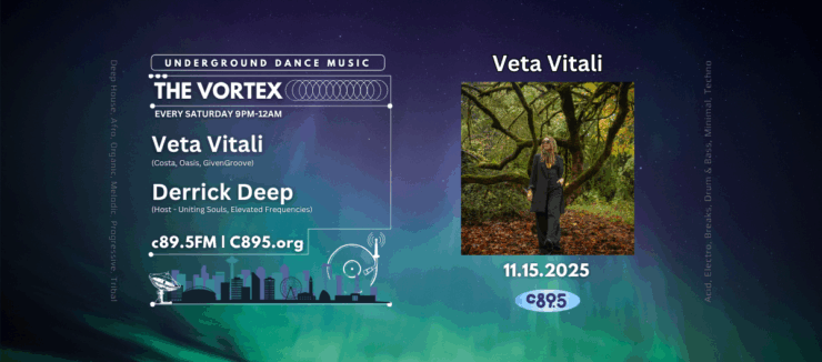 Promotional banner for "The Vortex" on C89.5, featuring underground dance music with upcoming guest Veta Vitali and host Derrick Deepwell. Set against a vibrant, abstract background, the right side shows a person standing in a forest with autumn leaves.