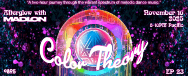 Promotional banner for 'Afterglow with Madlon - Color Theory', a music event scheduled for November 16, 2025. Features colorful, sparkling background with event details, including time from 8-10 PM Pacific and episode number EP 23.