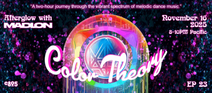 Promotional banner for 'Afterglow with Madlon - Color Theory', a music event scheduled for November 16, 2025. Features colorful, sparkling background with event details, including time from 8-10 PM Pacific and episode number EP 23.
