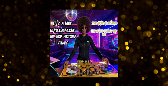 A promotional image featuring a DJ from PUMA, standing at a DJ booth and mixing tracks. The scene includes vibrant nightclub lighting and a disco ball. Text overlay indicates a special event titled "It's A Vibe: The 90's & Beyond w/ DJ Lady Love Hip Hop History Finale, The After Turkey Day Mix, Friday @ 8 PM.