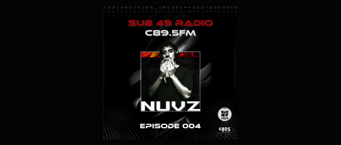Promotional poster for Sub 49 Radio on C89.5 FM featuring an individual with hands near their face, microphone visible, under the logo "NUVZ" for Episode 004. Background is dark with red accent designs.