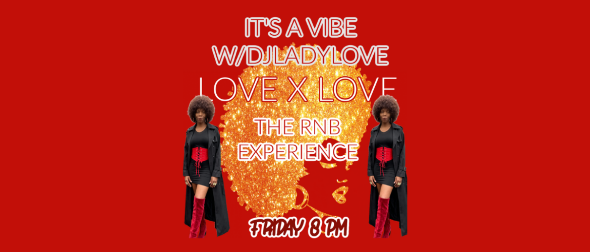 Promotional graphic for 'Love X Love The RNB Experience' featuring DJ Lady Love, scheduled for Friday at 8 PM. The background is red with a sparkling gold heart in the center. Two identical images of a person posing in a black outfit flank the heart.
