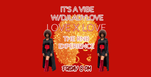 Promotional graphic for 'Love X Love The RNB Experience' featuring DJ Lady Love, scheduled for Friday at 8 PM. The background is red with a sparkling gold heart in the center. Two identical images of a person posing in a black outfit flank the heart.
