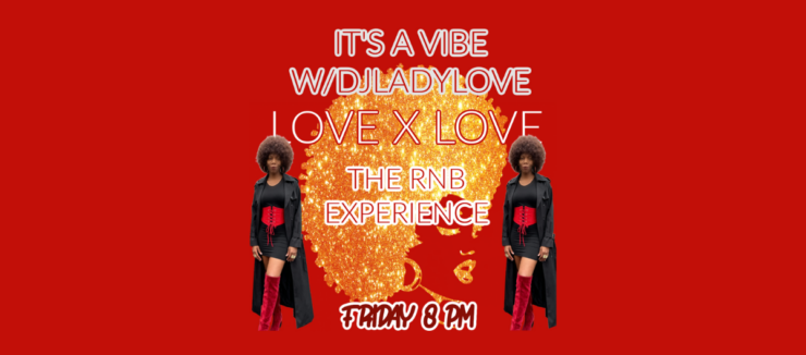 Promotional graphic for 'Love X Love The RNB Experience' featuring DJ Lady Love, scheduled for Friday at 8 PM. The background is red with a sparkling gold heart in the center. Two identical images of a person posing in a black outfit flank the heart.
