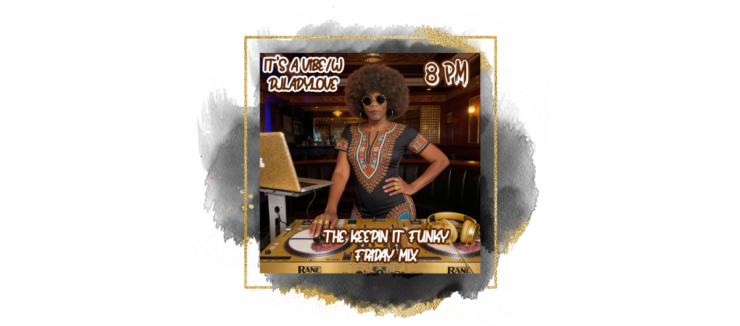 Promotional graphic featuring DJ Rani, posing with hands on hips, wearing a colorful outfit and a large afro, next to a turntable. Text announces 'The Keepin' It Funky Friday Mix' at 8 PM.