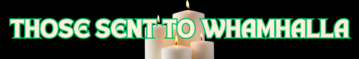 Graphic text reading 'Those Sent to Whamhalla' above three lit candles, with a glowing effect on a black background.