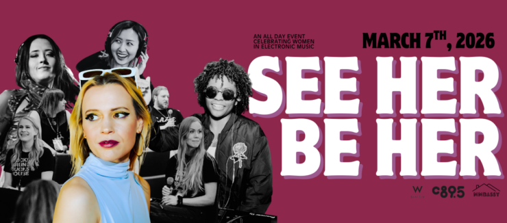 A promotional image for "See Her Be Her," an event on March 7th, 2026, celebrating women in electronic music. The image features several DJs and artists, along with logos for W Seattle, C89.5, and MMBASSY