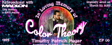 Banner image for 'Afterglow with Madion,' Episode 6 titled 'Color Theory.' Features a photo of Timothy Patrick Pogar, with text 'In Loving Memory of Timothy Patrick Pogar September 15, 1994 - March 9, 2025.' Background is a vibrant, colorful space theme. Originally aired on March 29, 2025.
