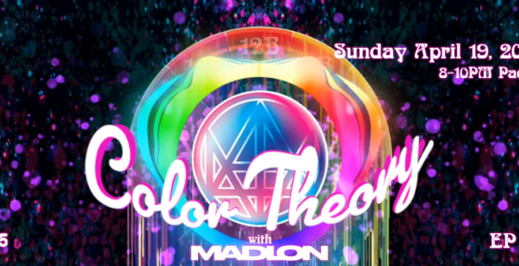 Colorful promotional image for "Color Theory with Madlon," Episode 35, airing Sunday, April 19, 2026, from 8-10 PM Pacific. The background has vibrant, multicolored abstract shapes and sparkles.