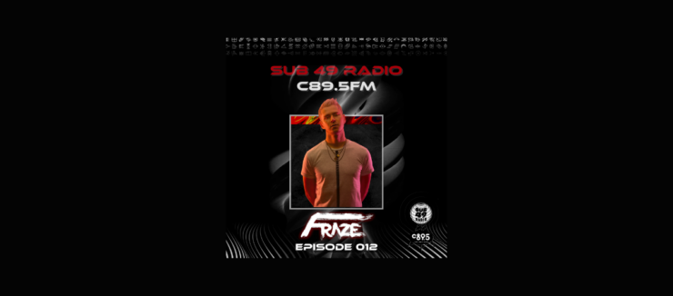 Cover art for "Sub 49 Radio" on C89.5 FM featuring Fraze for Episode 012. It shows a centered photo of a person with a neutral expression, surrounded by abstract black and red design elements and logos for Sub 49 Radio and C89.5 FM.