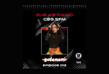 The image is a promotional graphic for Sub 49 Radio on C89.5 FM, featuring "gudemami" for Episode 013. It includes a person in a black top and colorful pants, with a decorative border and a logo in the corner.
